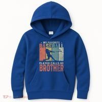 My Favorite Baseball Player Calls Me Brother Funny Baseball Gift Kids Hoodie thumb 0