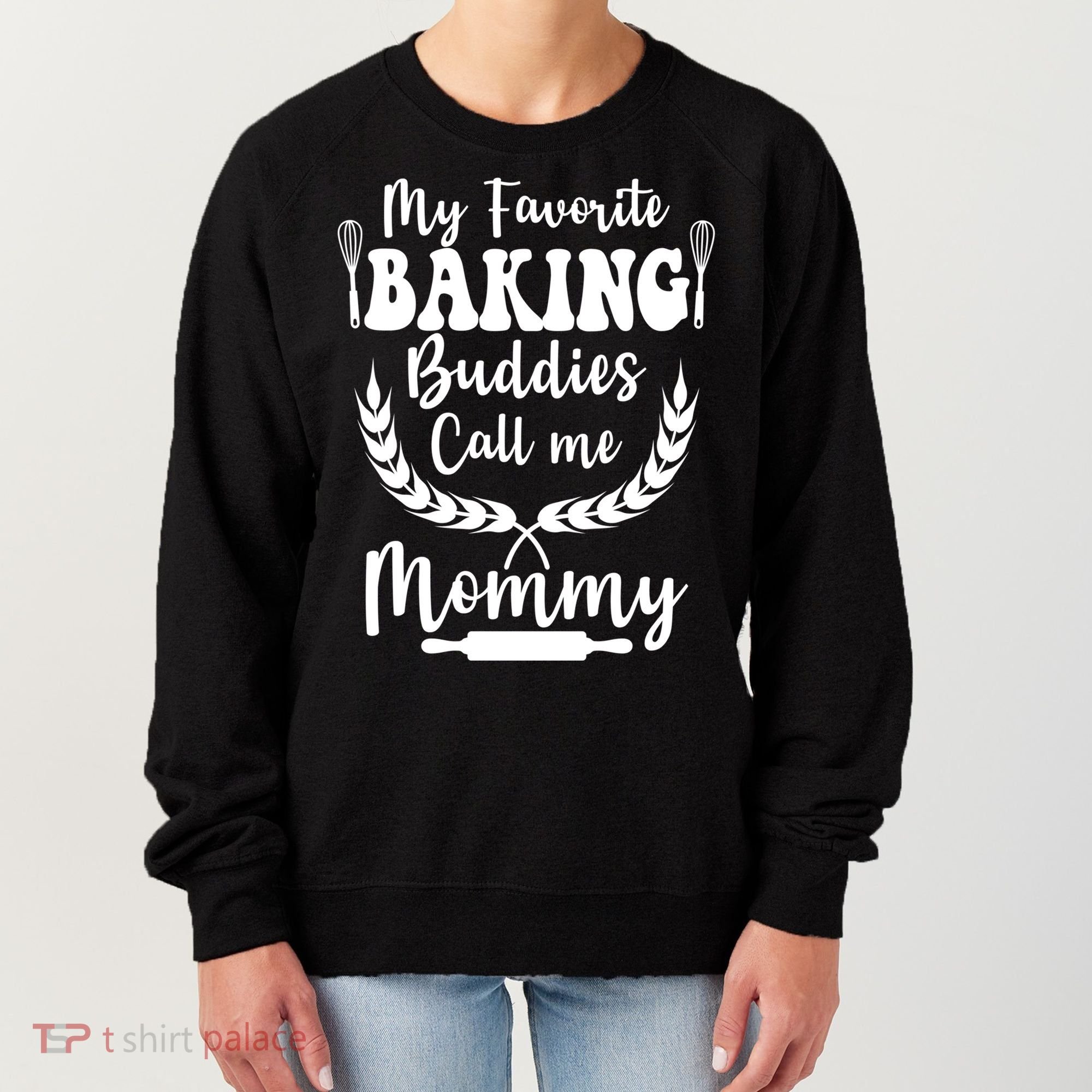 My Favorite Baking Buddies Call Me Mommy Funny Baker Cooking Cute Gift Women's Sweatshirt