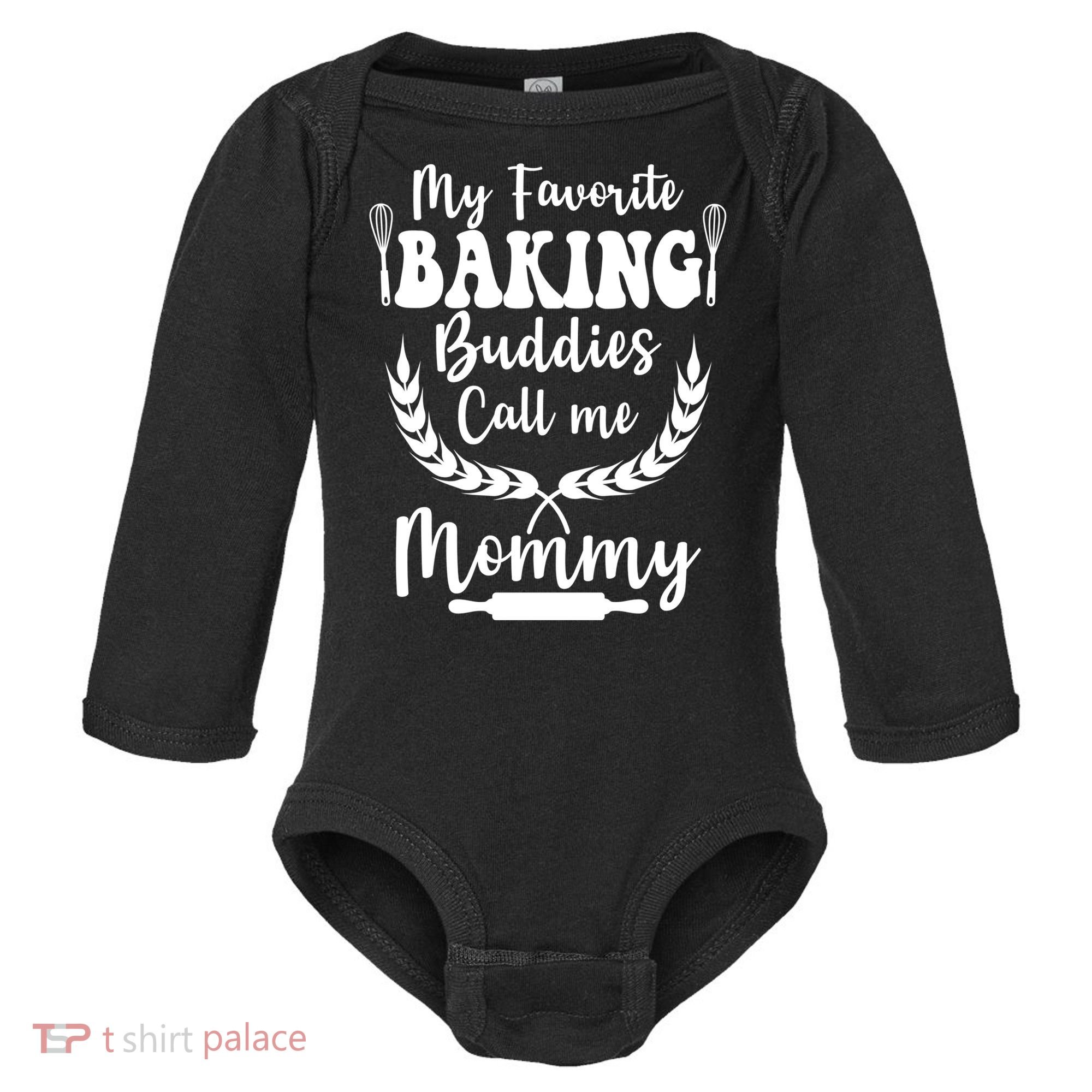 My Favorite Baking Buddies Call Me Mommy Funny Baker Cooking Cute Gift Baby Long Sleeve Bodysuit