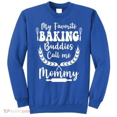 My Favorite Baking Buddies Call Me Mommy Funny Baker Cooking Cute Gift Sweatshirt