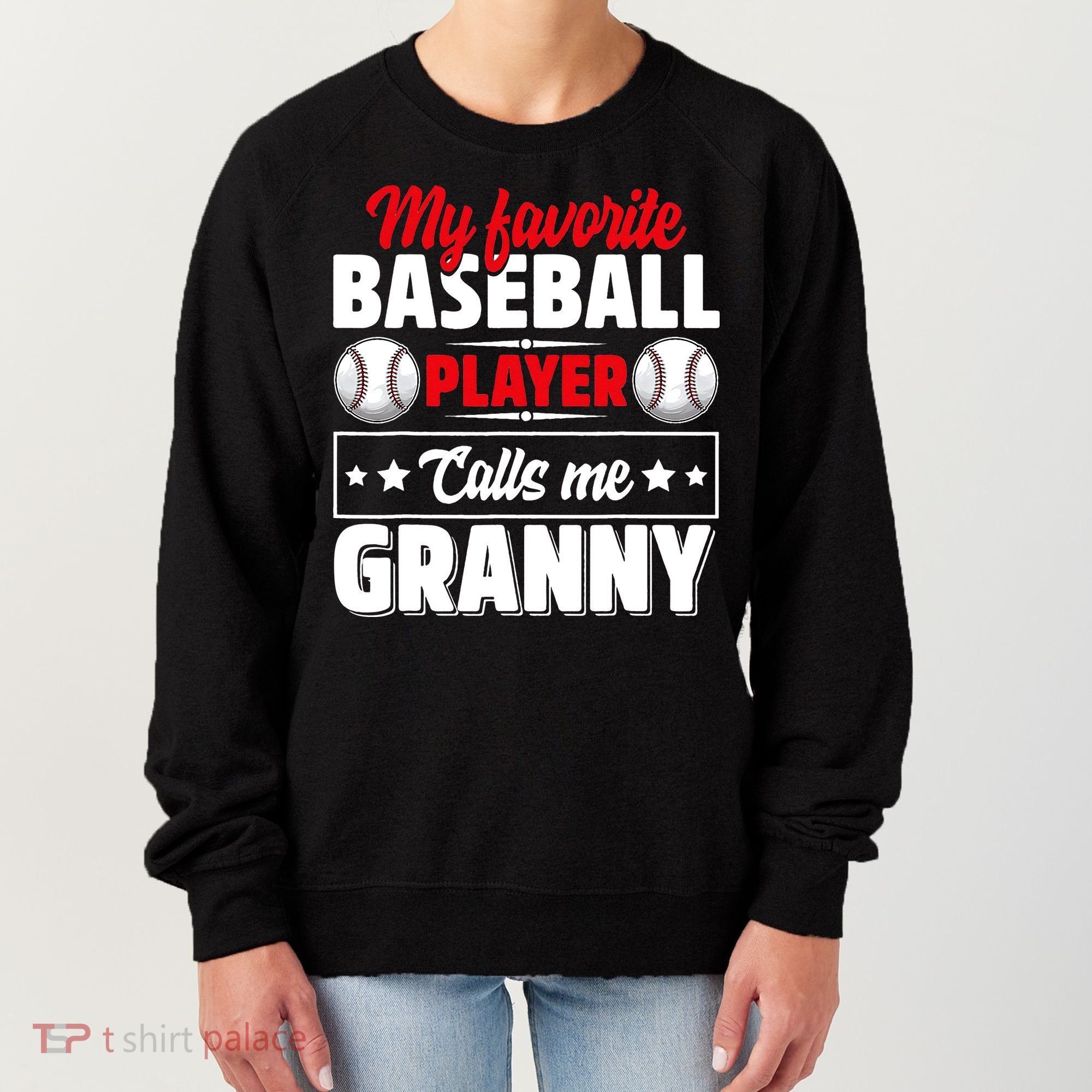 My Favorite Baseball Player Calls Me Granny Mother's Day Women's Sweatshirt