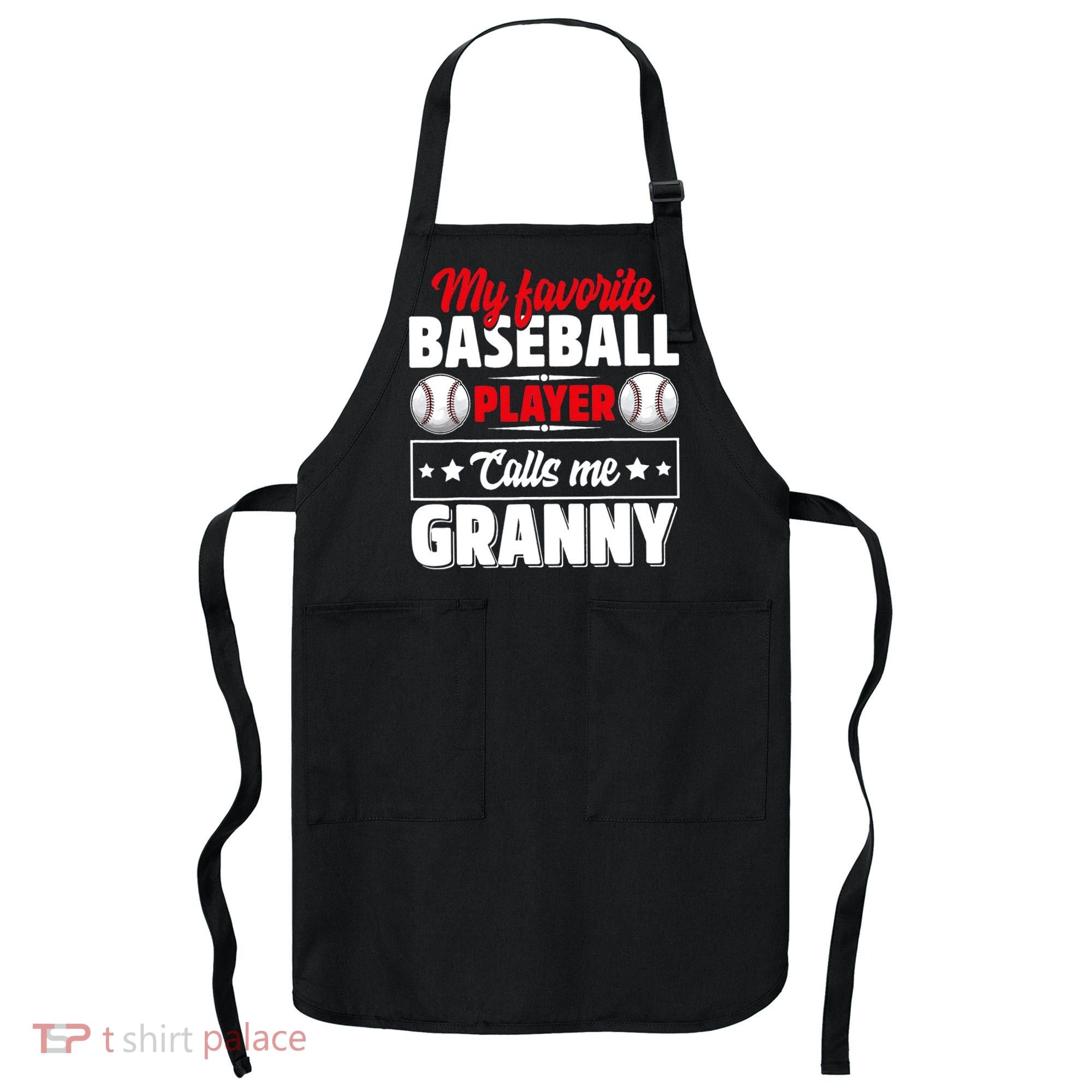 My Favorite Baseball Player Calls Me Granny Mother's Day Apron