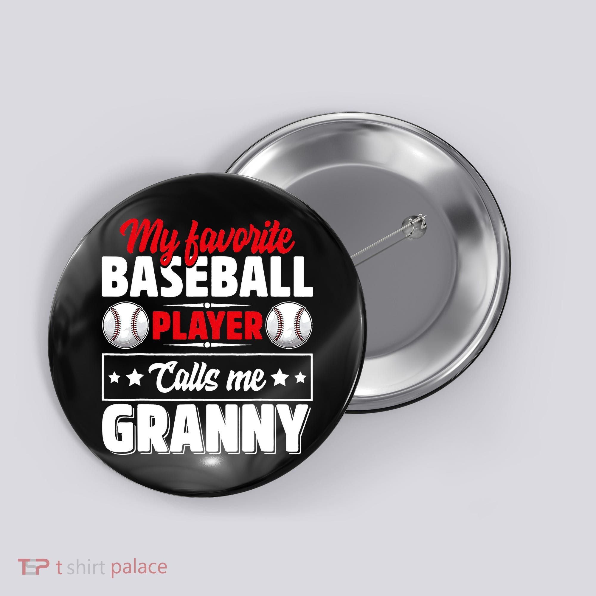 My Favorite Baseball Player Calls Me Granny Mother's Day Button