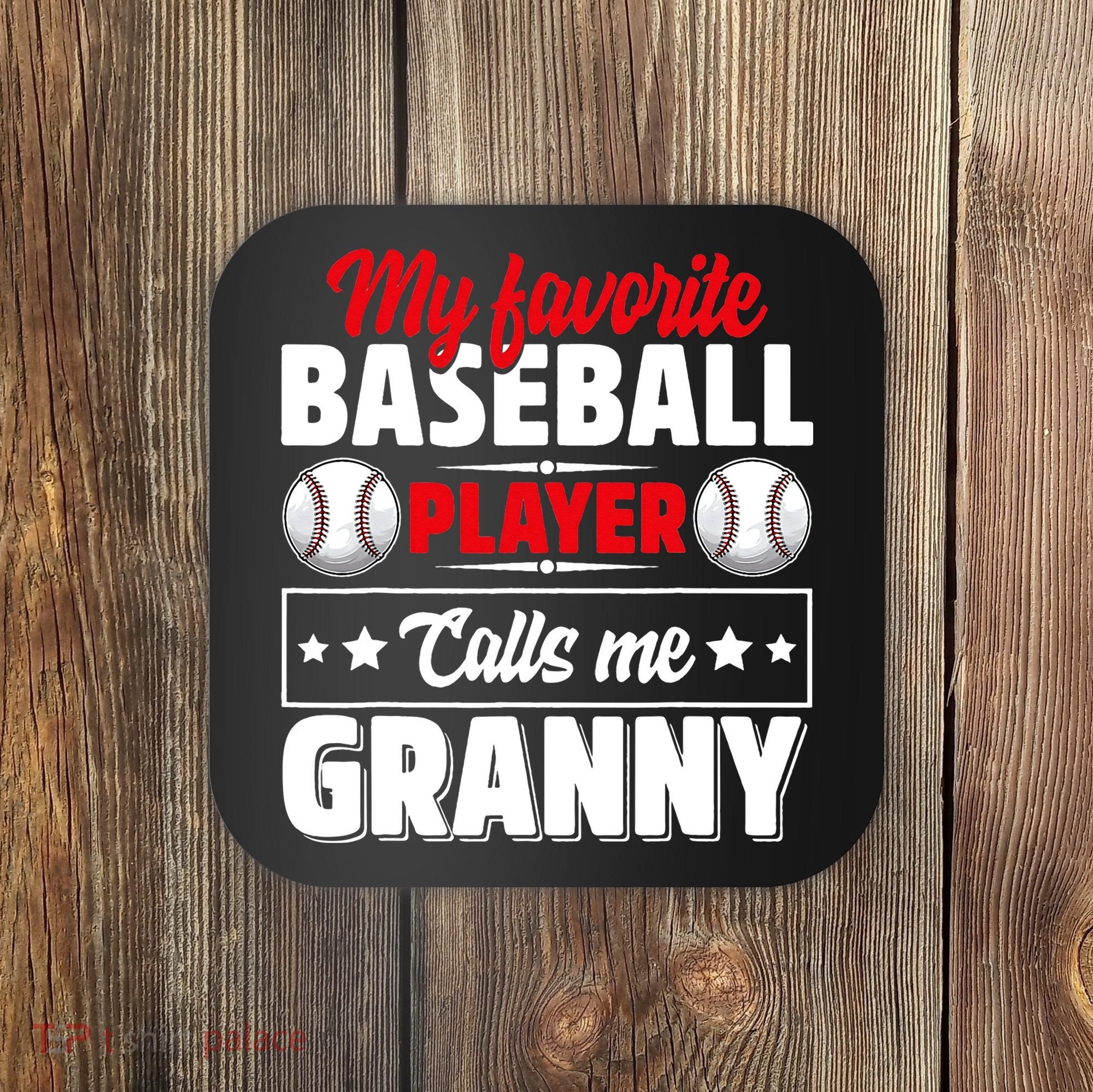 My Favorite Baseball Player Calls Me Granny Mother's Day Coaster