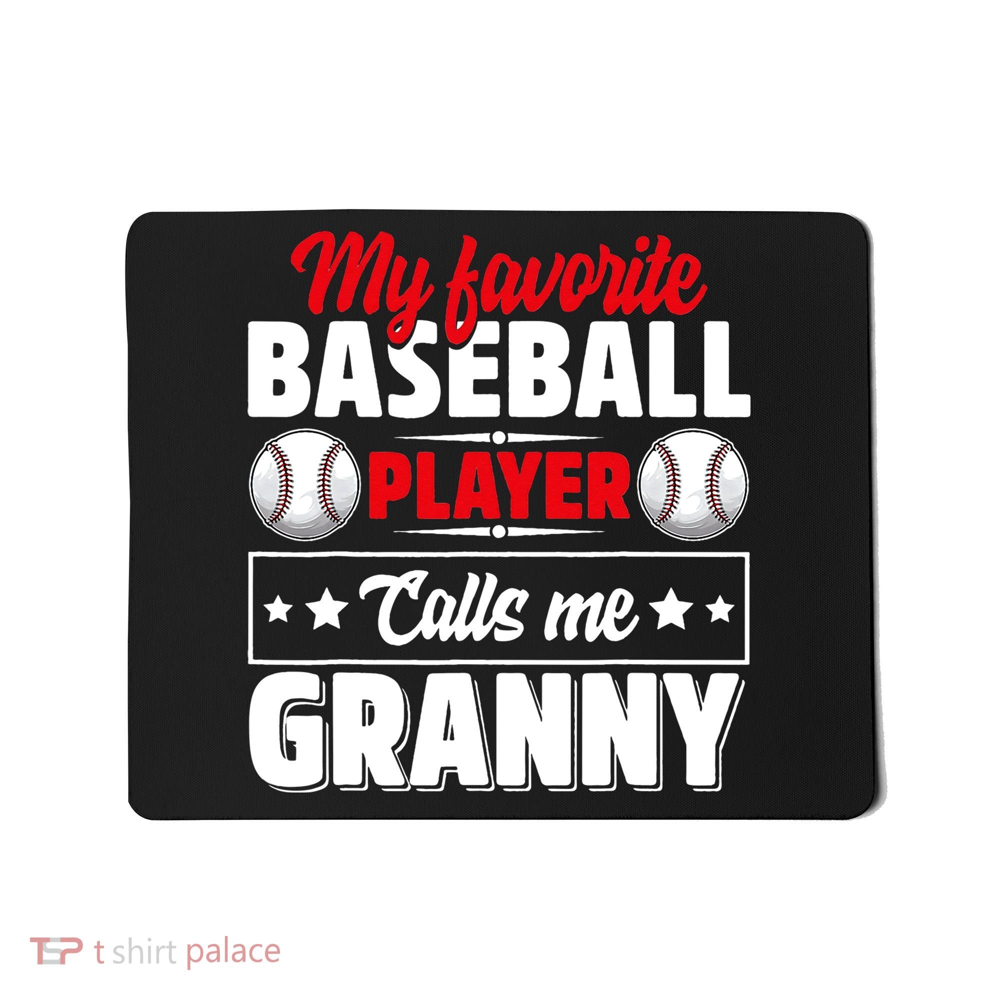My Favorite Baseball Player Calls Me Granny Mother's Day Mousepad