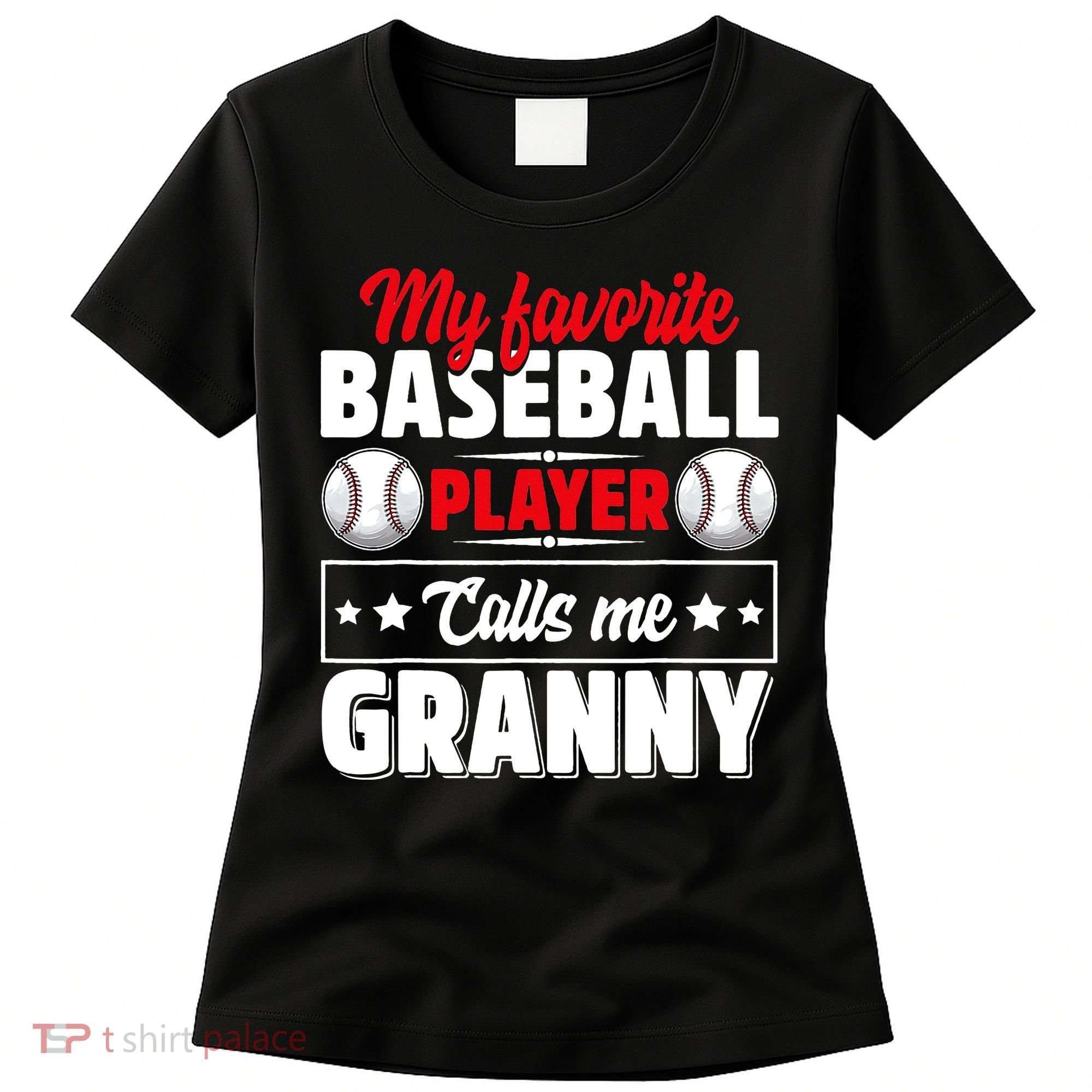 My Favorite Baseball Player Calls Me Granny Mother's Day Women's T-Shirt