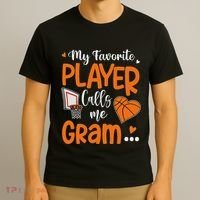 My Favorite Basketball Player Calls Me Gram T-Shirt thumb 3