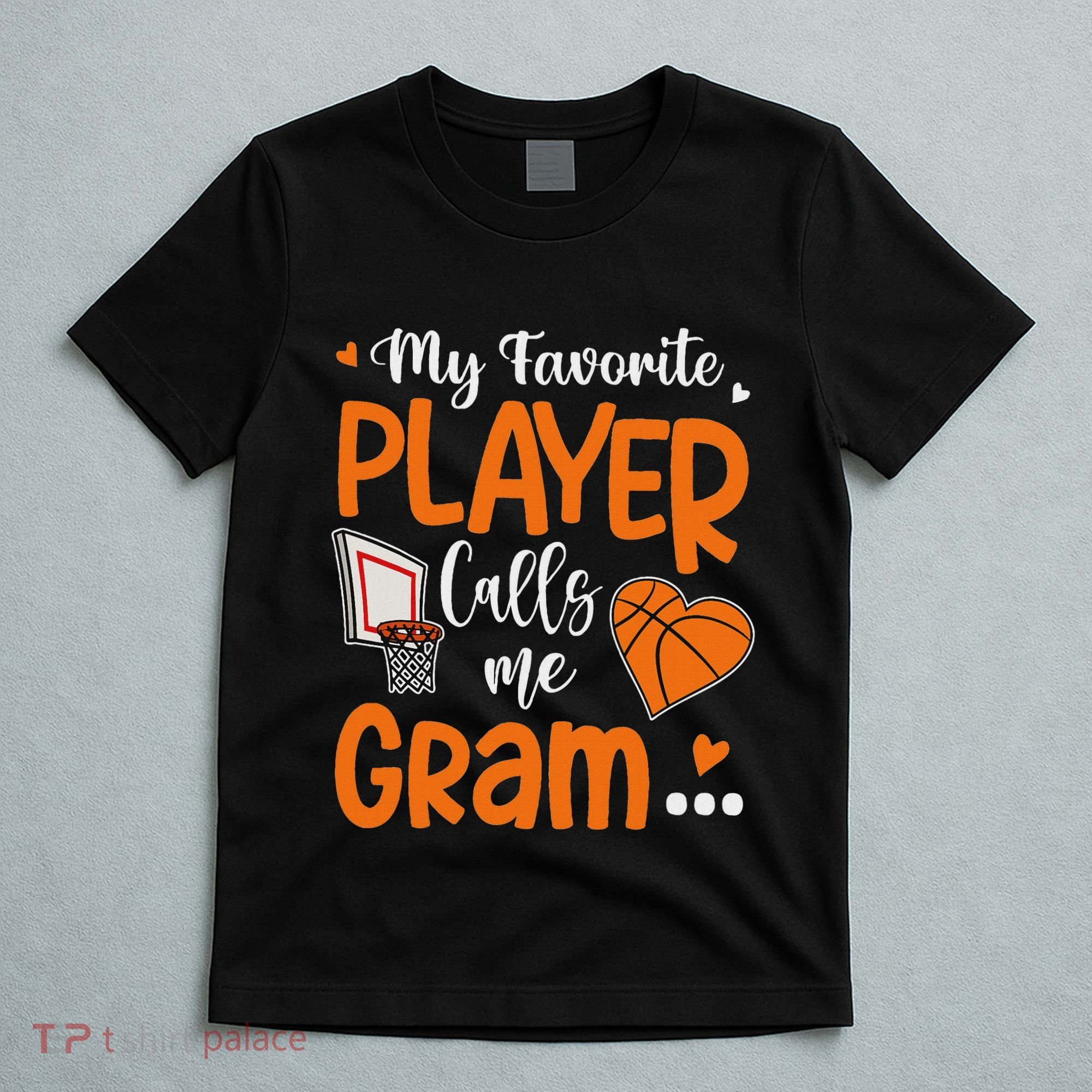 My Favorite Basketball Player Calls Me Gram T-Shirt