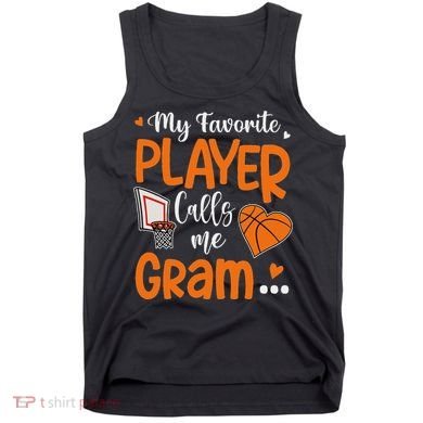 My Favorite Basketball Player Calls Me Gram Tank Top