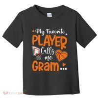My Favorite Basketball Player Calls Me Gram Toddler T-Shirt thumb 0