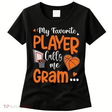 My Favorite Basketball Player Calls Me Gram Women's T-Shirt