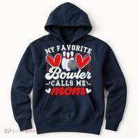 My Favorite Bowler Calls Me Mom Of A Bowler Mama Bowling Mom Hoodie thumb 0