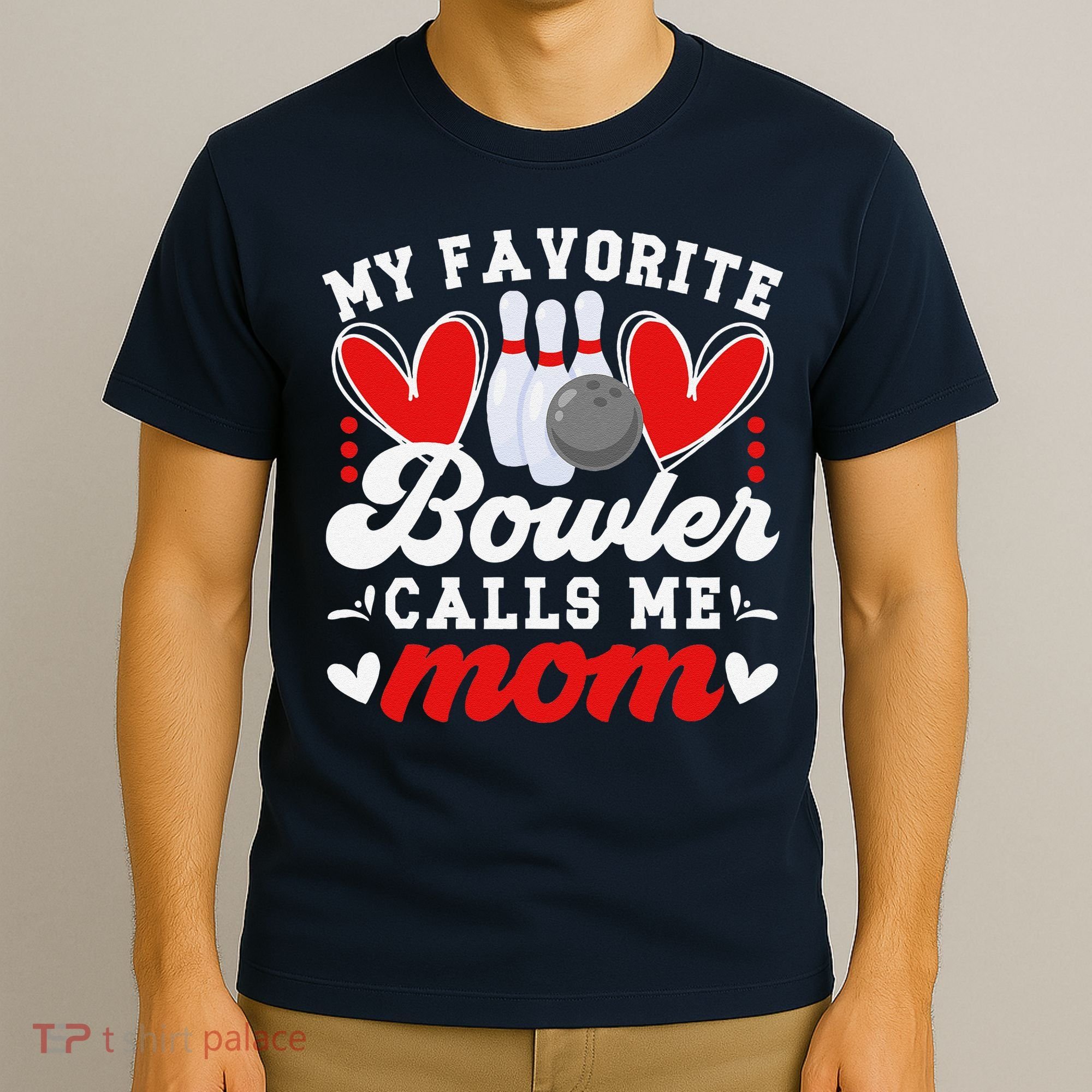 My Favorite Bowler Calls Me Mom Of A Bowler Mama Bowling Mom T-Shirt
