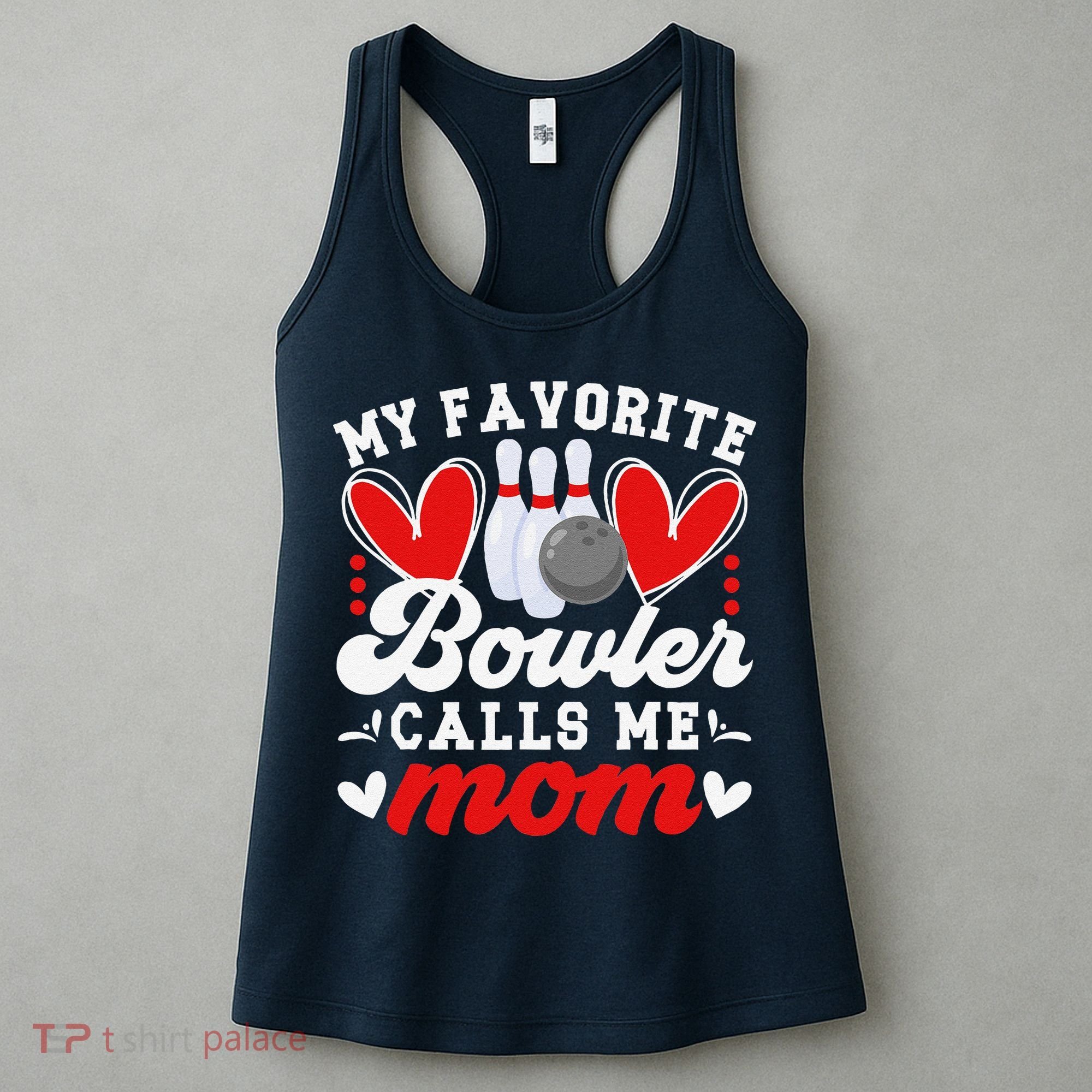 My Favorite Bowler Calls Me Mom Of A Bowler Mama Bowling Mom Women's Tank Top