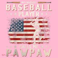 My Favorite Baseball Player Calls Me Pawpaw Flag Father Day Button thumb 1