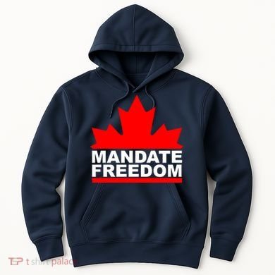 Mandate Freedom Candian Hoodie