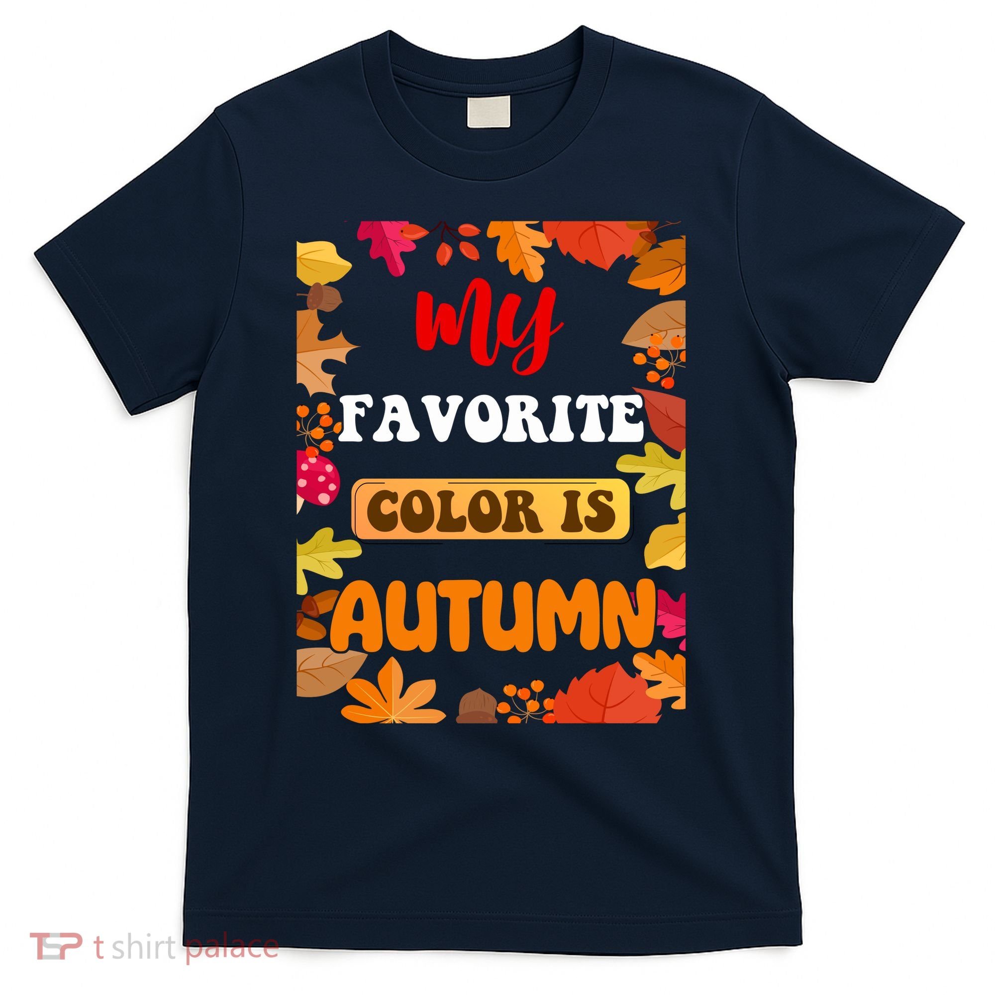 My Favorite Color Is Autumn T-Shirt