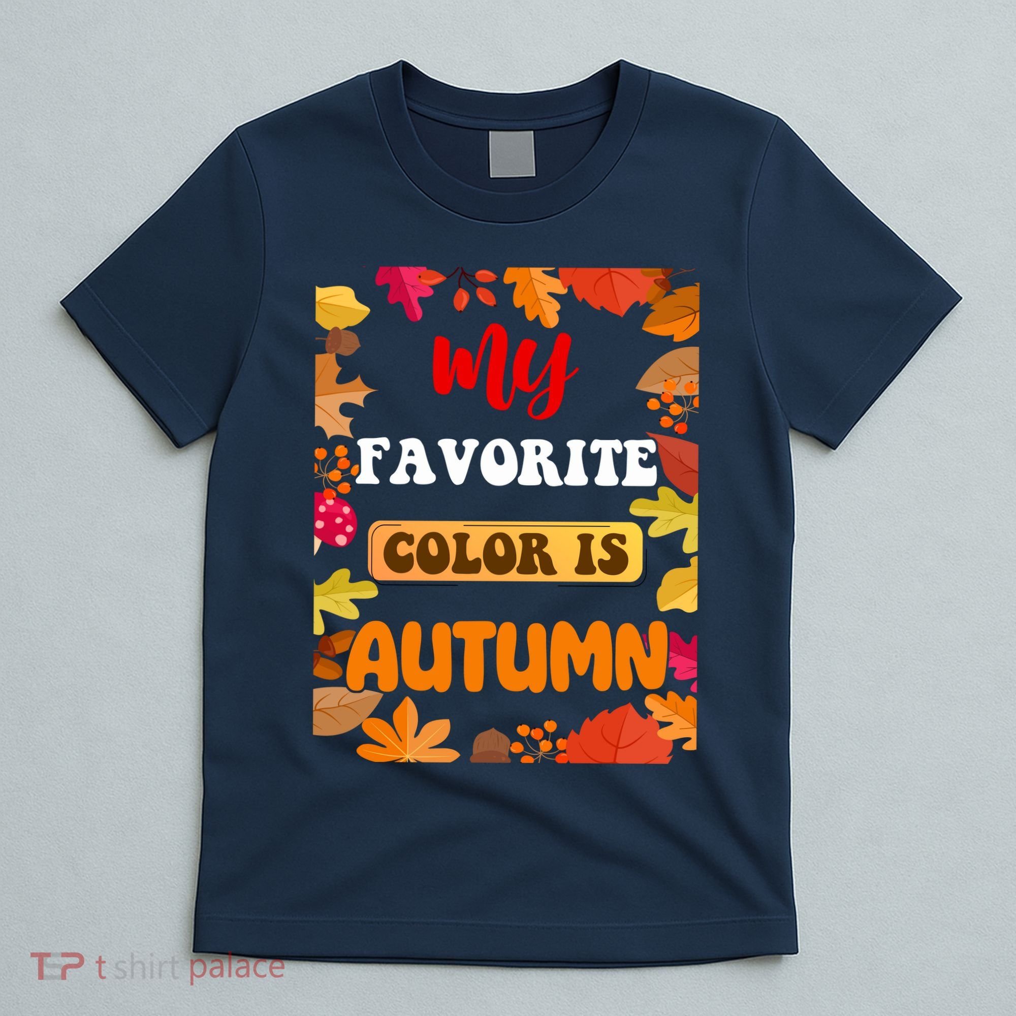 My Favorite Color Is Autumn T-Shirt