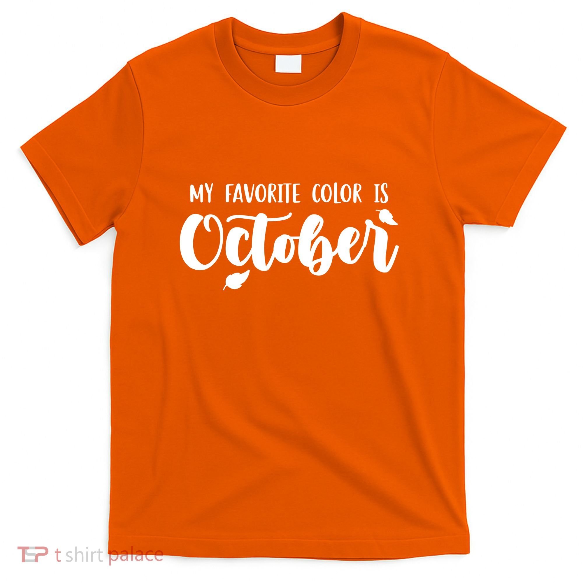 My Favorite Color Is October T-Shirt