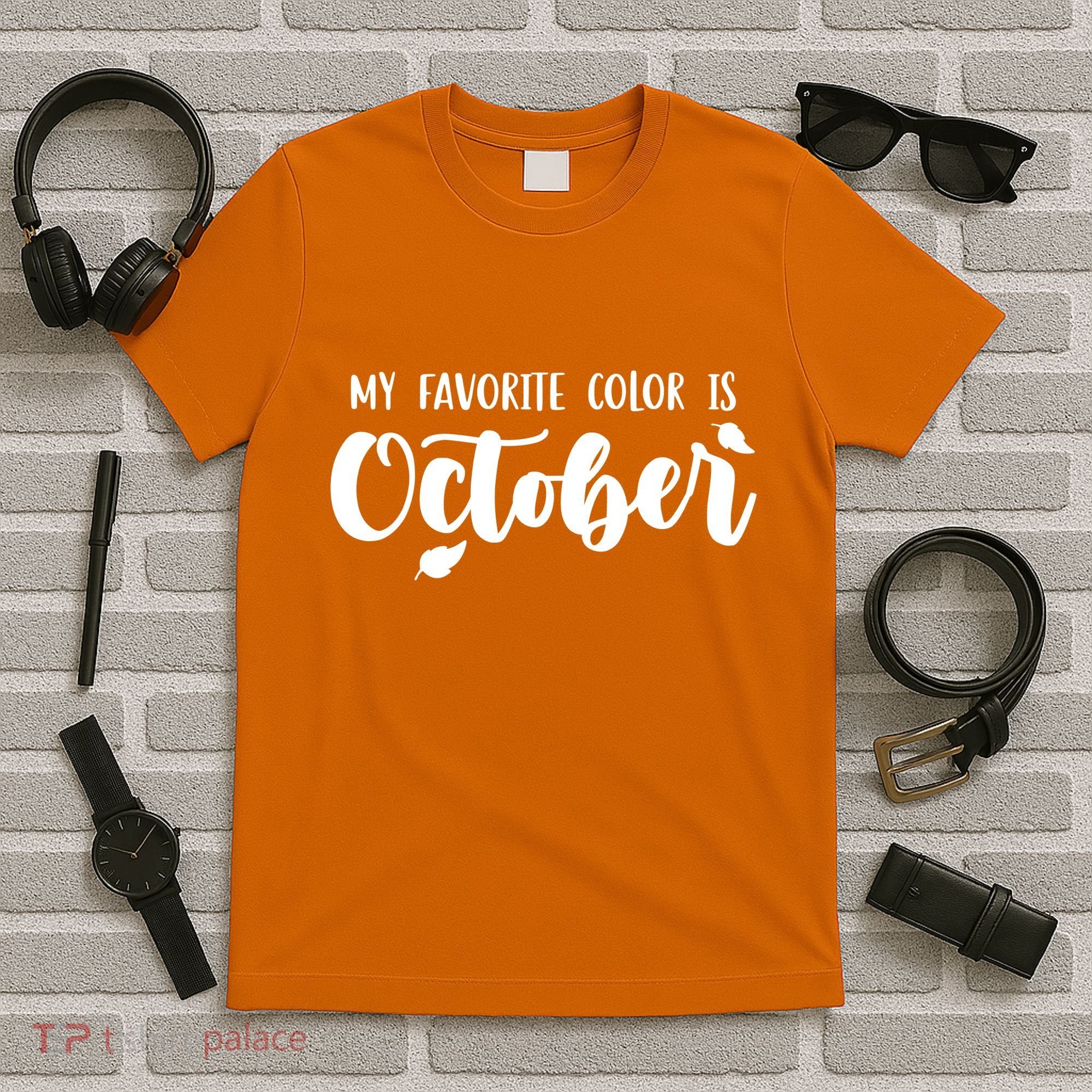 My Favorite Color Is October T-Shirt