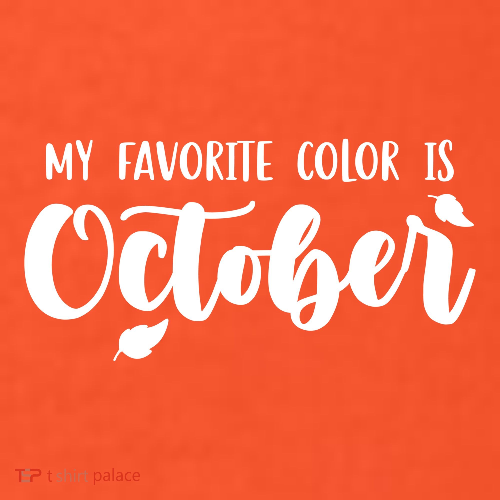 My Favorite Color Is October T-Shirt