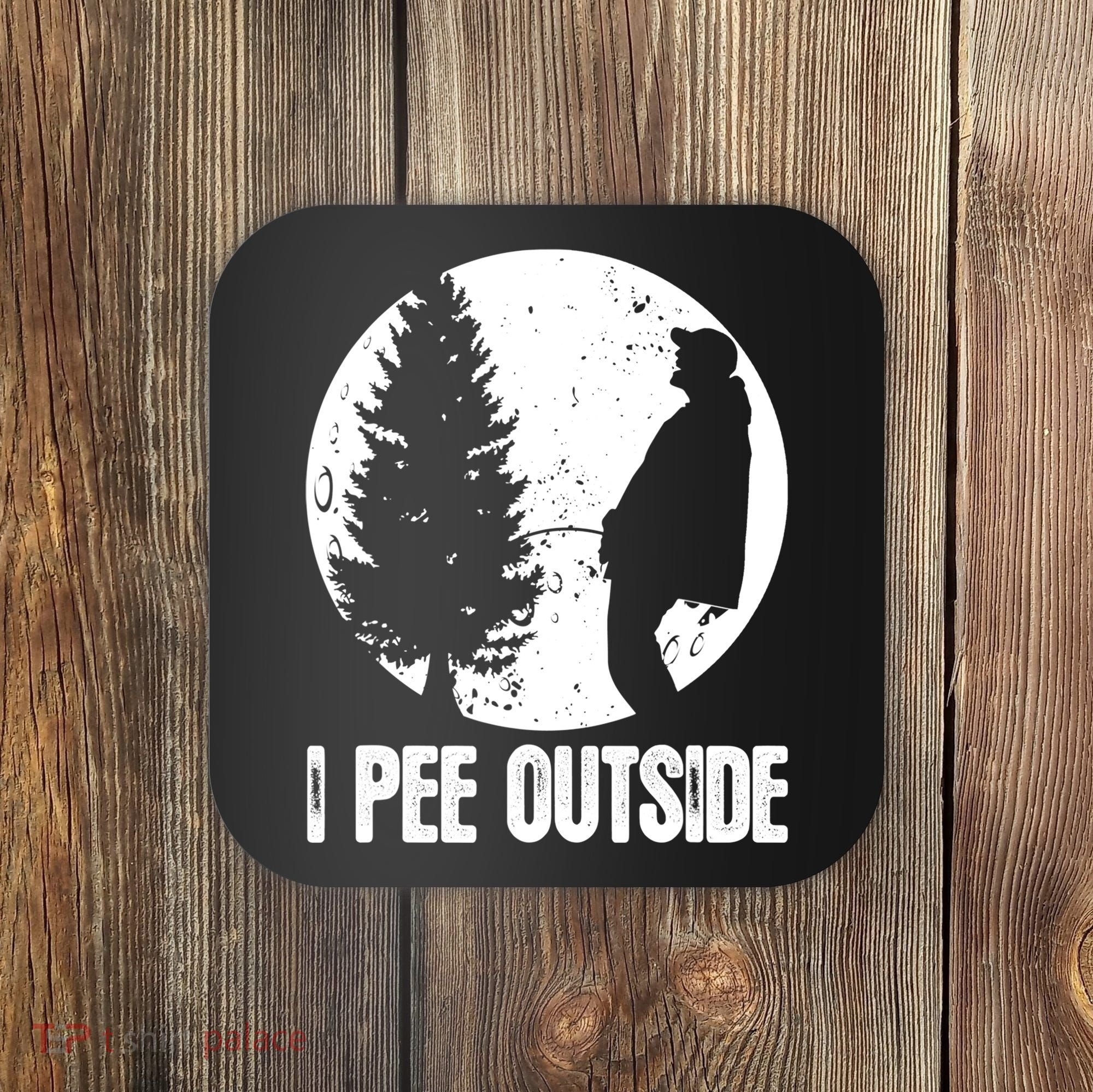 Mens Funny Camping Shirts For Men I Pee Outside Inappropriate TShirt Coaster