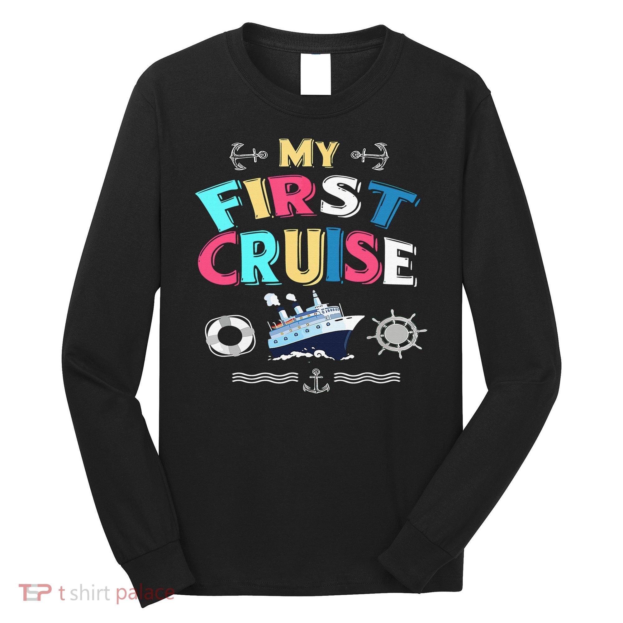 My First Cruise  Girls Boys Cruising and Sailing Long Sleeve Shirt