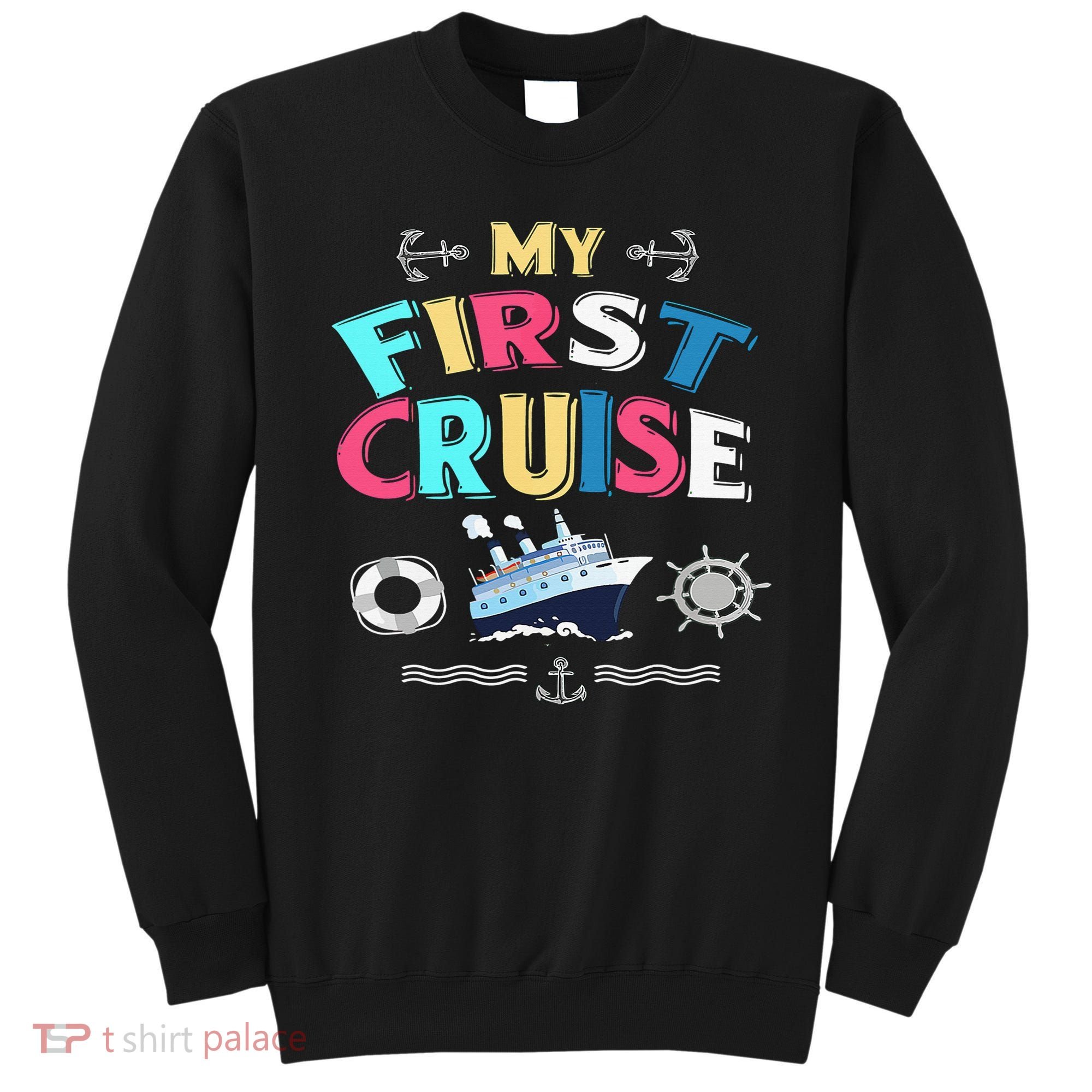 My First Cruise  Girls Boys Cruising and Sailing Sweatshirt