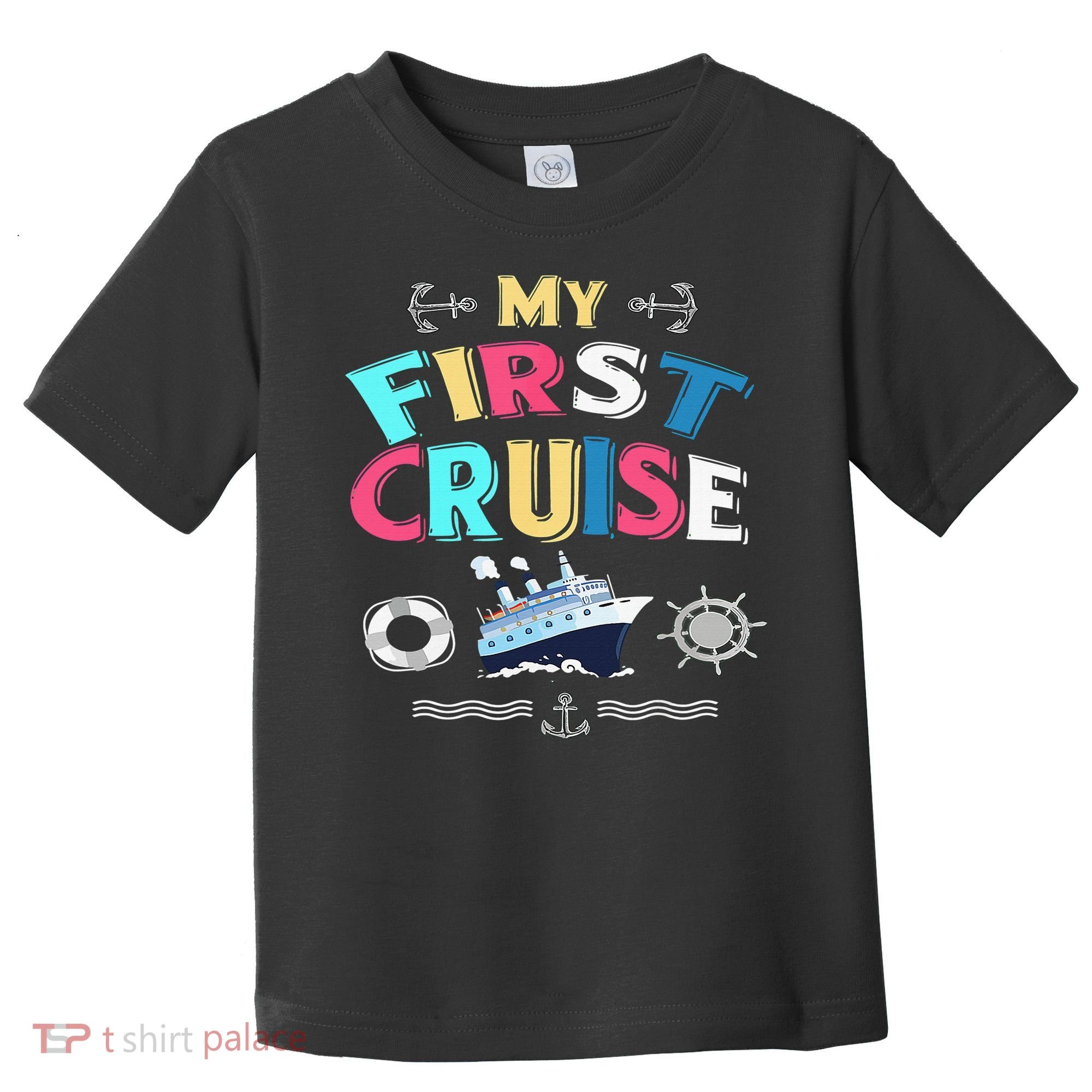 My First Cruise  Girls Boys Cruising and Sailing Toddler T-Shirt