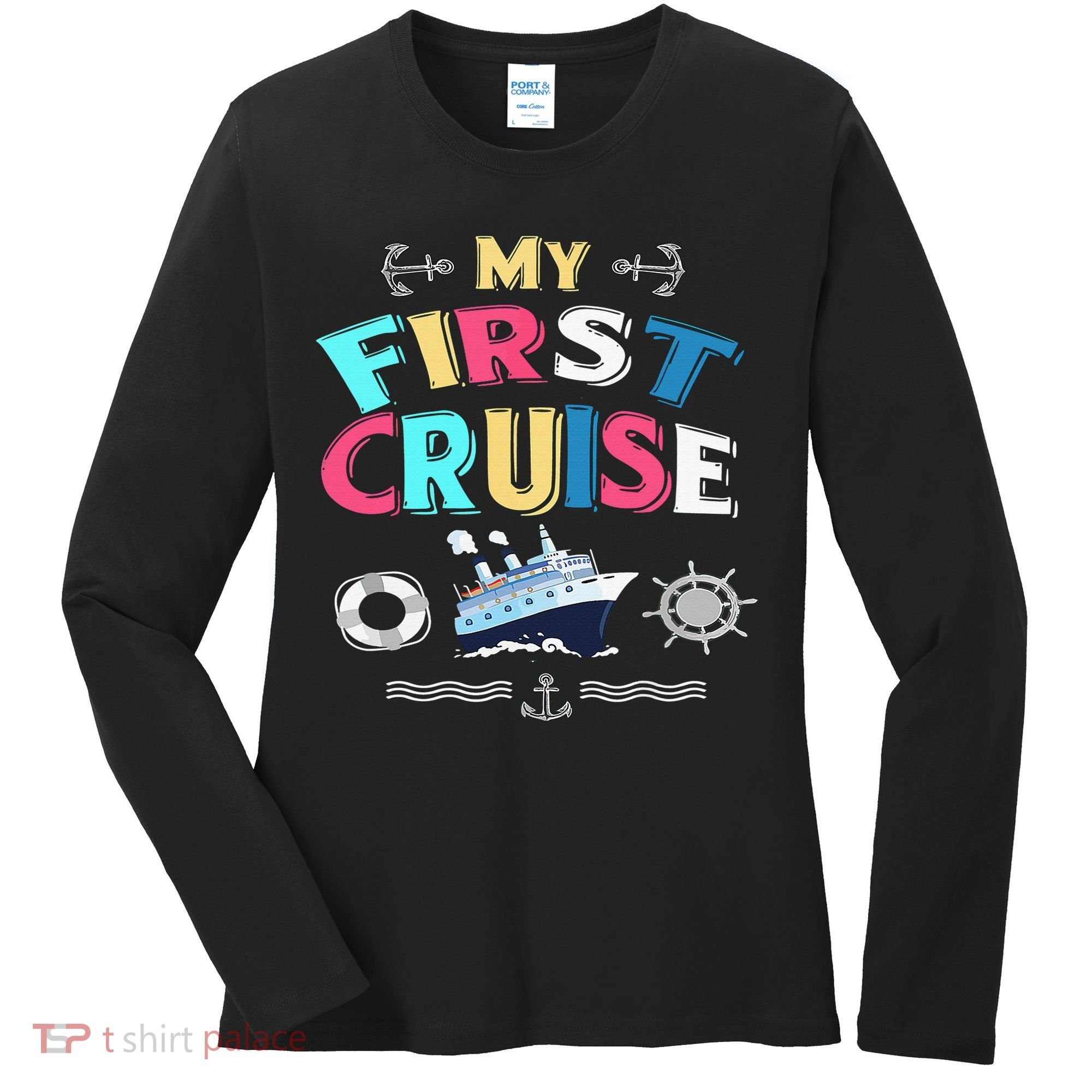 My First Cruise  Girls Boys Cruising and Sailing Women's Long Sleeve Shirt