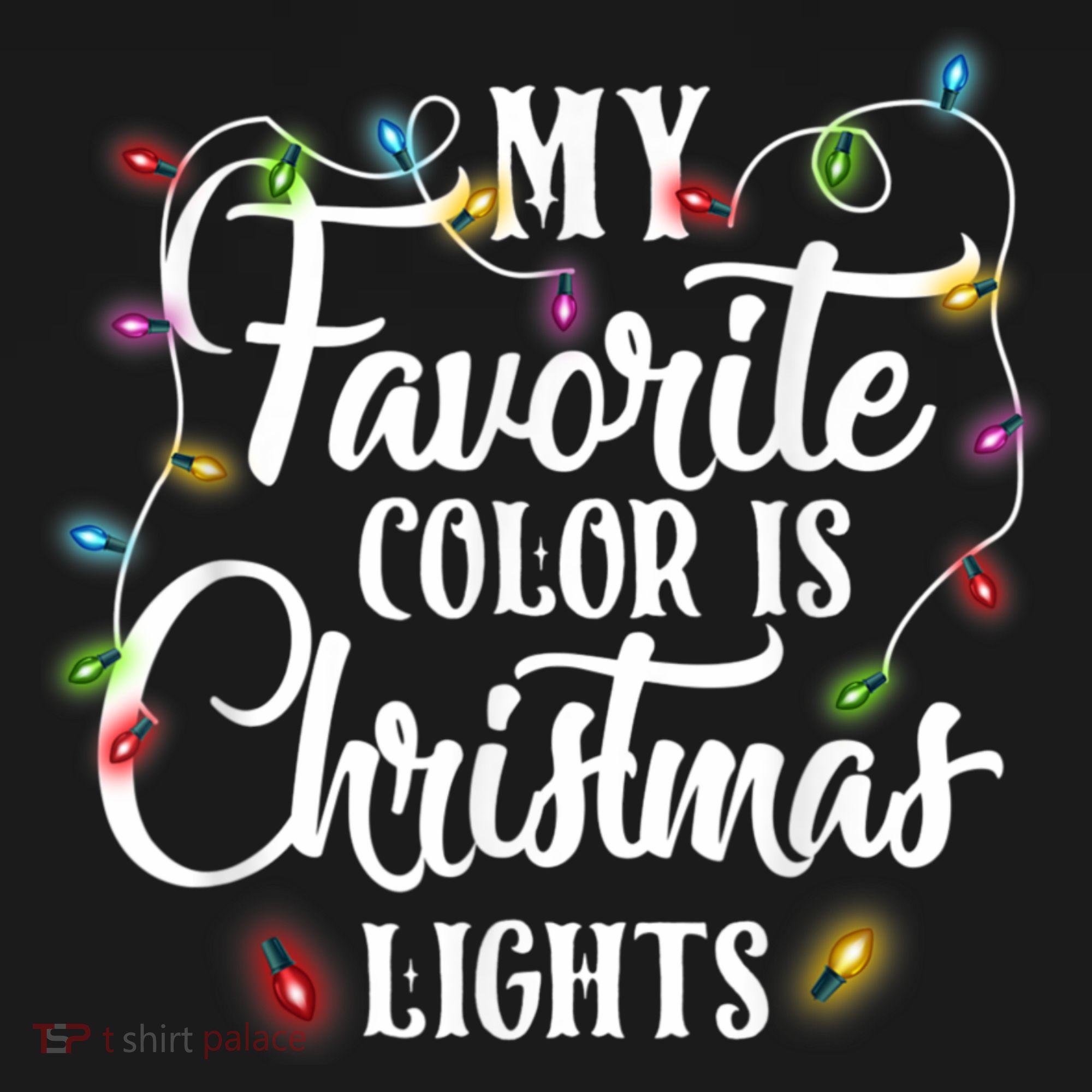 My Favorite Color Is Christmas Lights T-Shirt