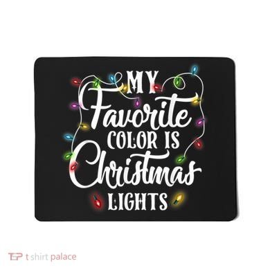 My Favorite Color Is Christmas Lights Mousepad