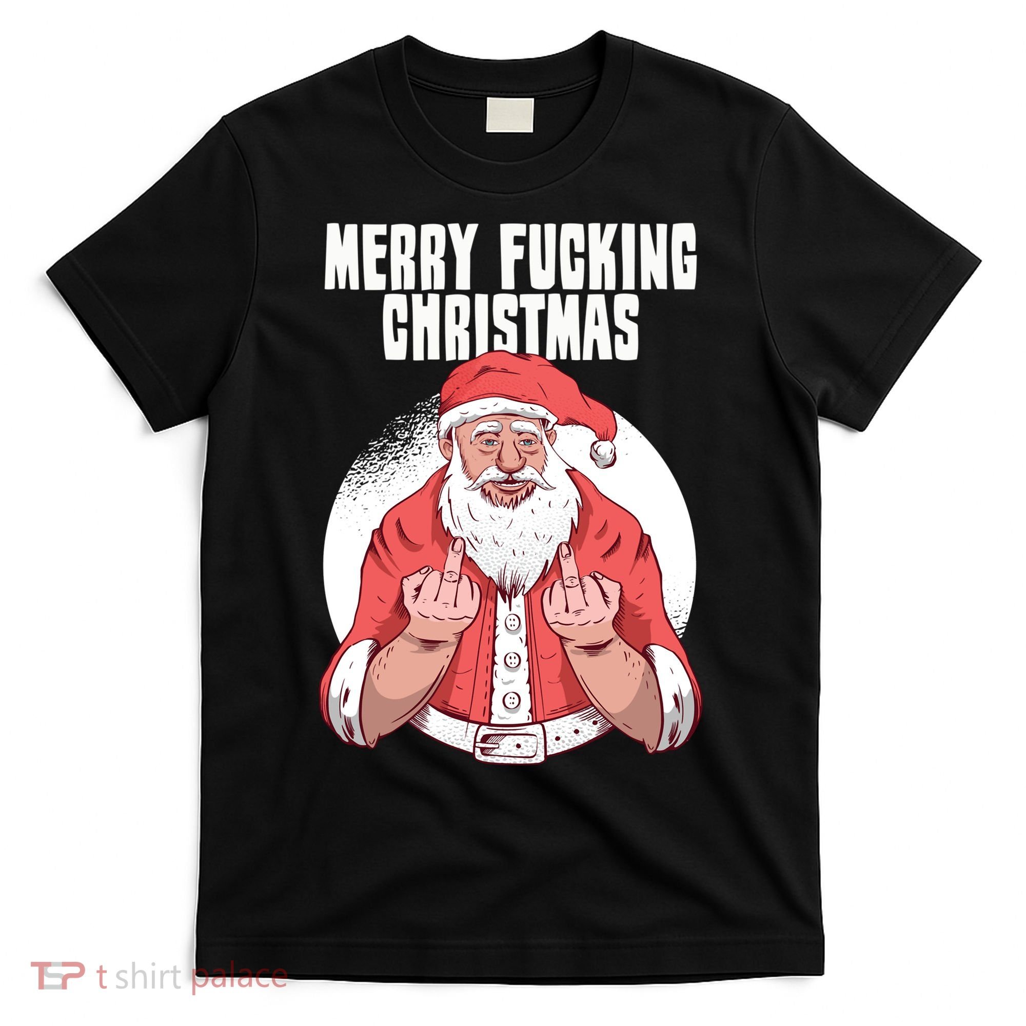 Merry Fucking Christmas Santa Claus Middle Finger T-Shirt
