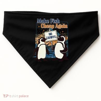 Make Fish Cheap Again Penguins Against Tariffs USA-Made Doggie Bandana
