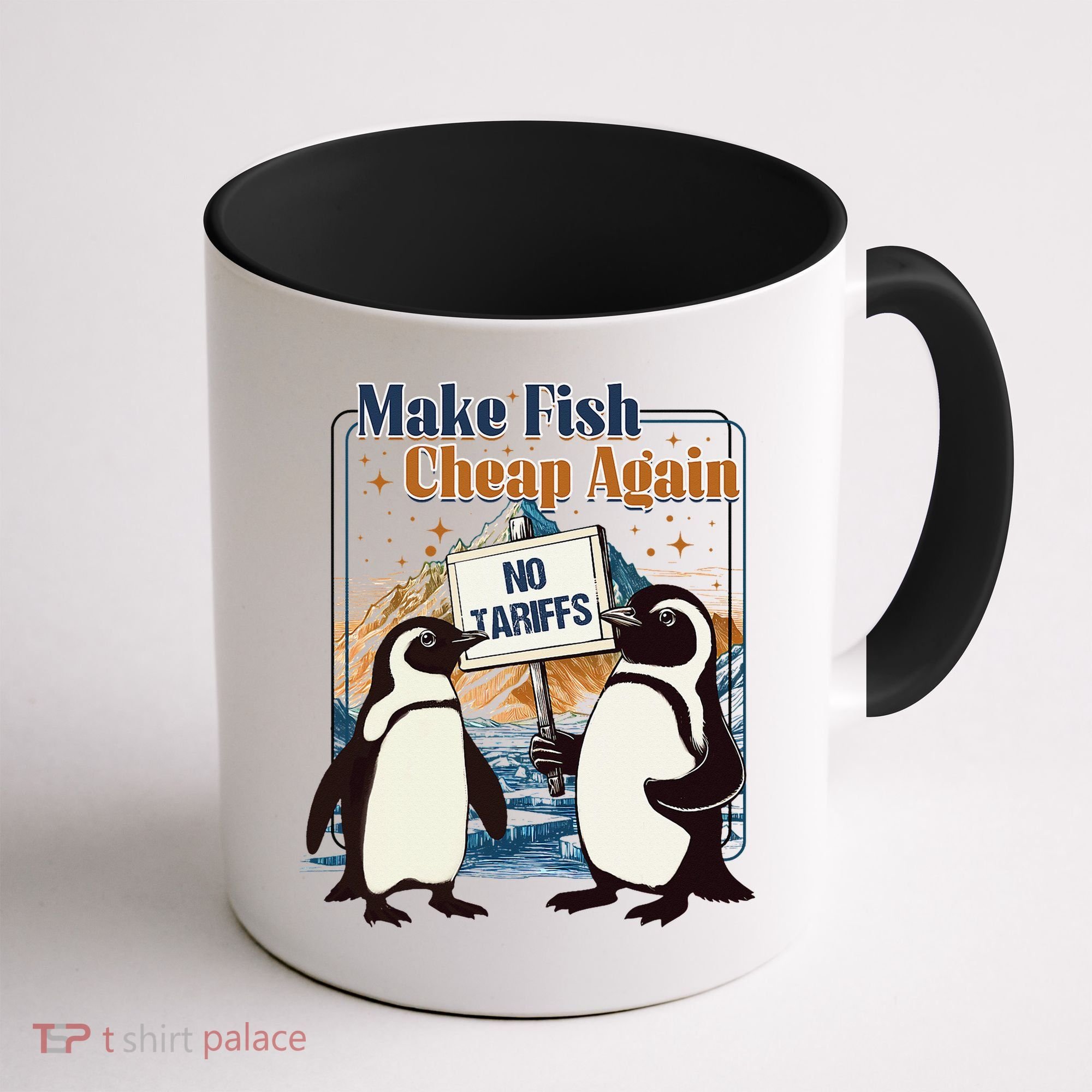Make Fish Cheap Again Penguins Against Tariffs Coffee Mug