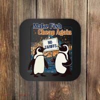 Make Fish Cheap Again Penguins Against Tariffs Coaster thumb 0