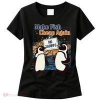 Make Fish Cheap Again Penguins Against Tariffs Women's T-Shirt thumb 0