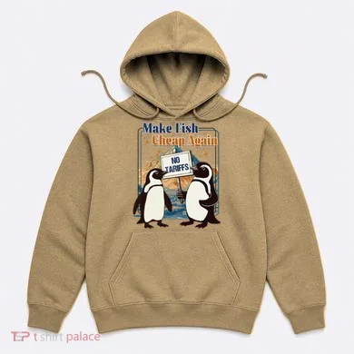 Make Fish Cheap Again Penguins Against Tariffs Hoodie