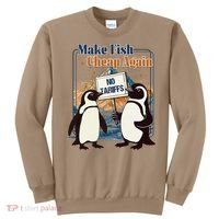 Make Fish Cheap Again Penguins Against Tariffs Sweatshirt thumb 0