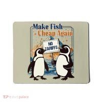 Make Fish Cheap Again Penguins Against Tariffs Mousepad thumb 0