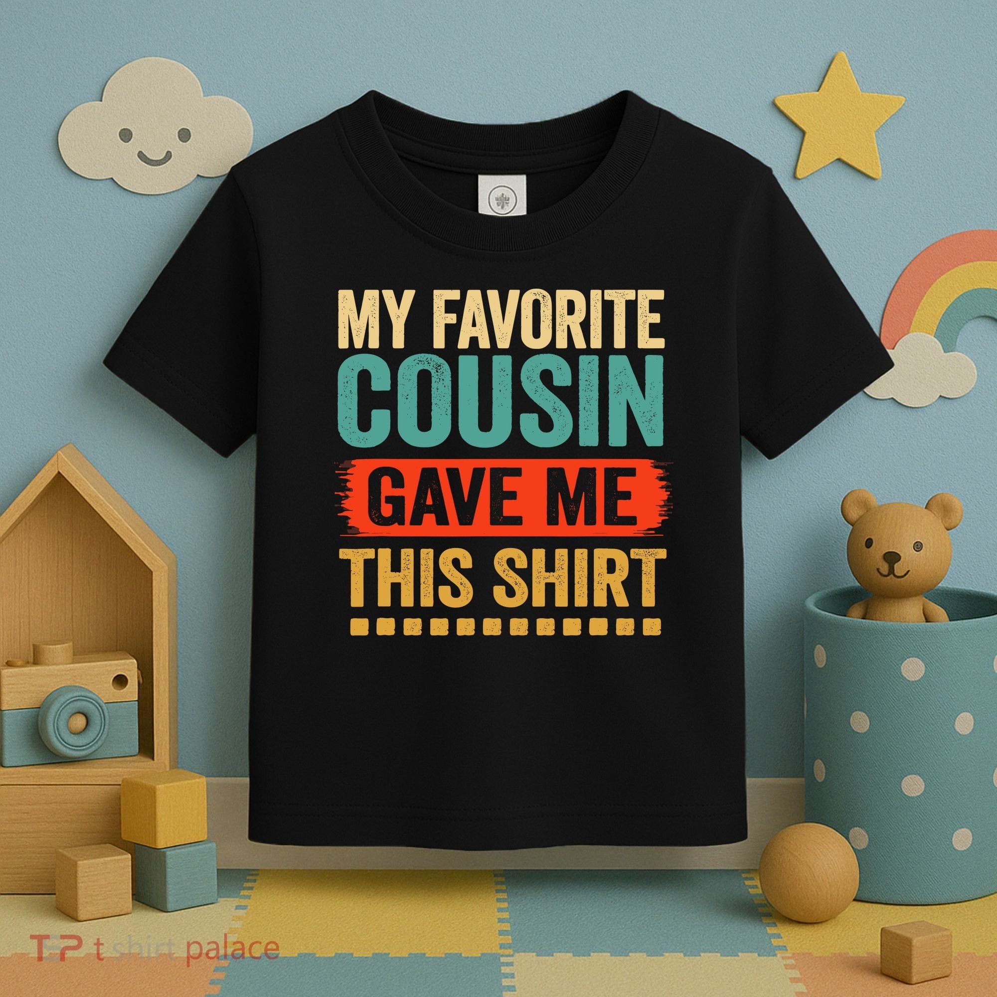 My Favorite Cousin Gave Me This Toddler T-Shirt