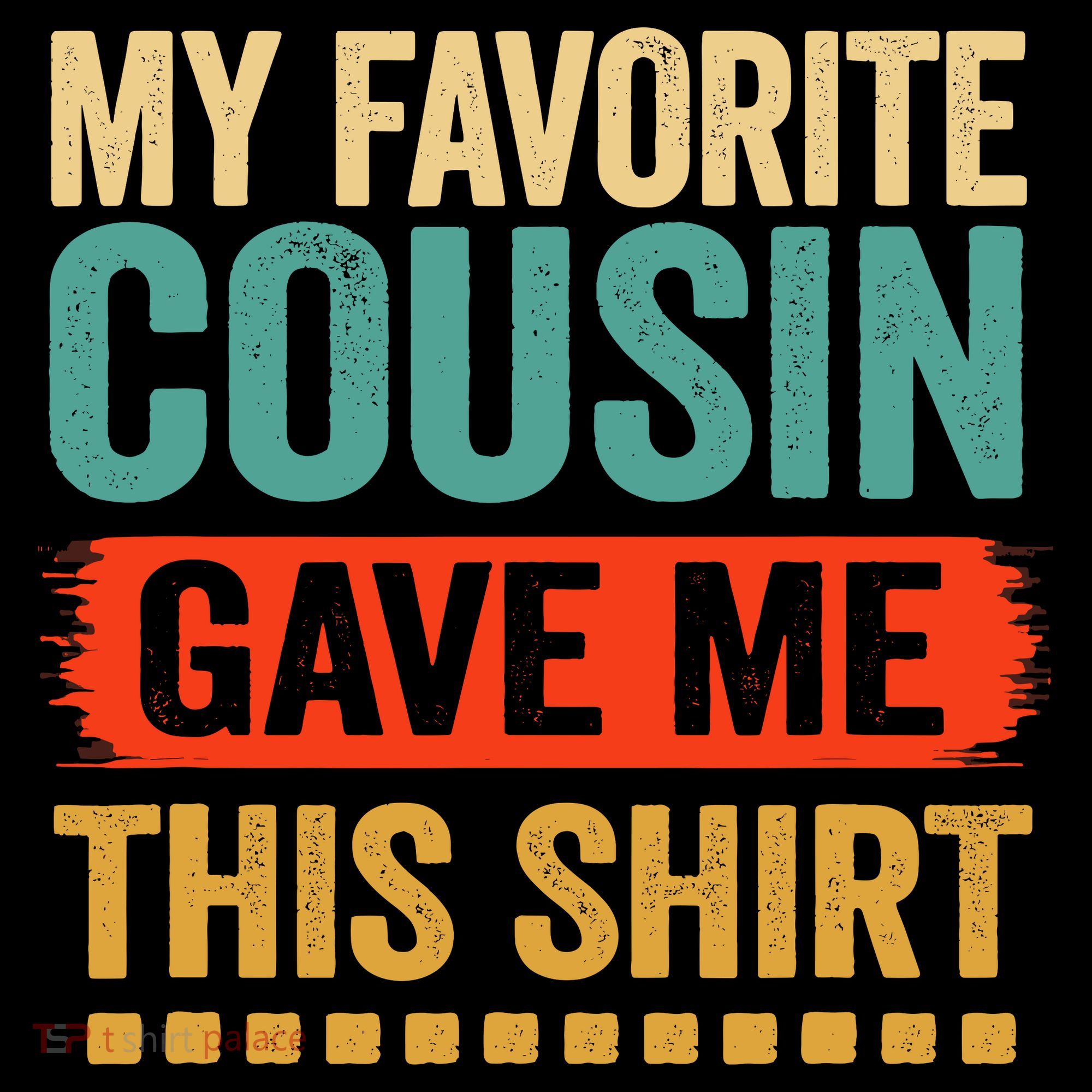 My Favorite Cousin Gave Me This Toddler T-Shirt
