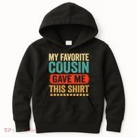 My Favorite Cousin Gave Me This Kids Hoodie thumb 0