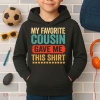 My Favorite Cousin Gave Me This Kids Hoodie thumb 2