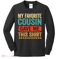 My Favorite Cousin Gave Me This Kids Long Sleeve Shirt thumb 0
