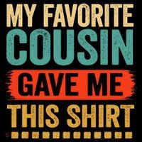 My Favorite Cousin Gave Me This Kids T-Shirt thumb 4