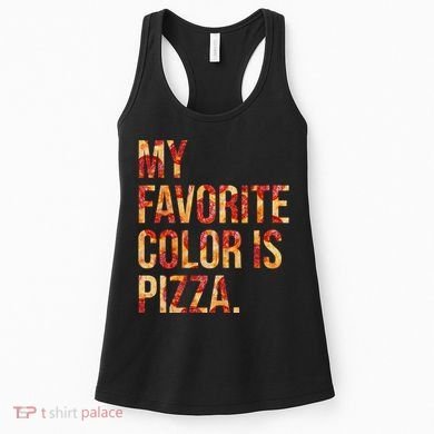 My Favorite Color Is Pizza Women's Tank Top