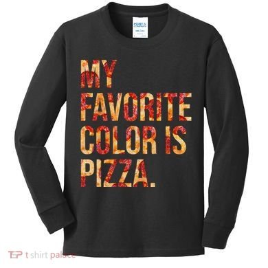 My Favorite Color Is Pizza Kids Long Sleeve Shirt