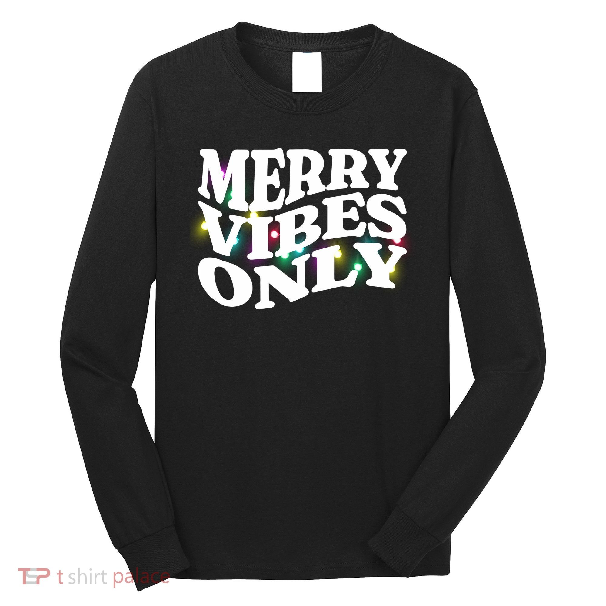 Matching Family Christmas Merry Vibes Only Lights Long Sleeve Long Sleeve Shirt