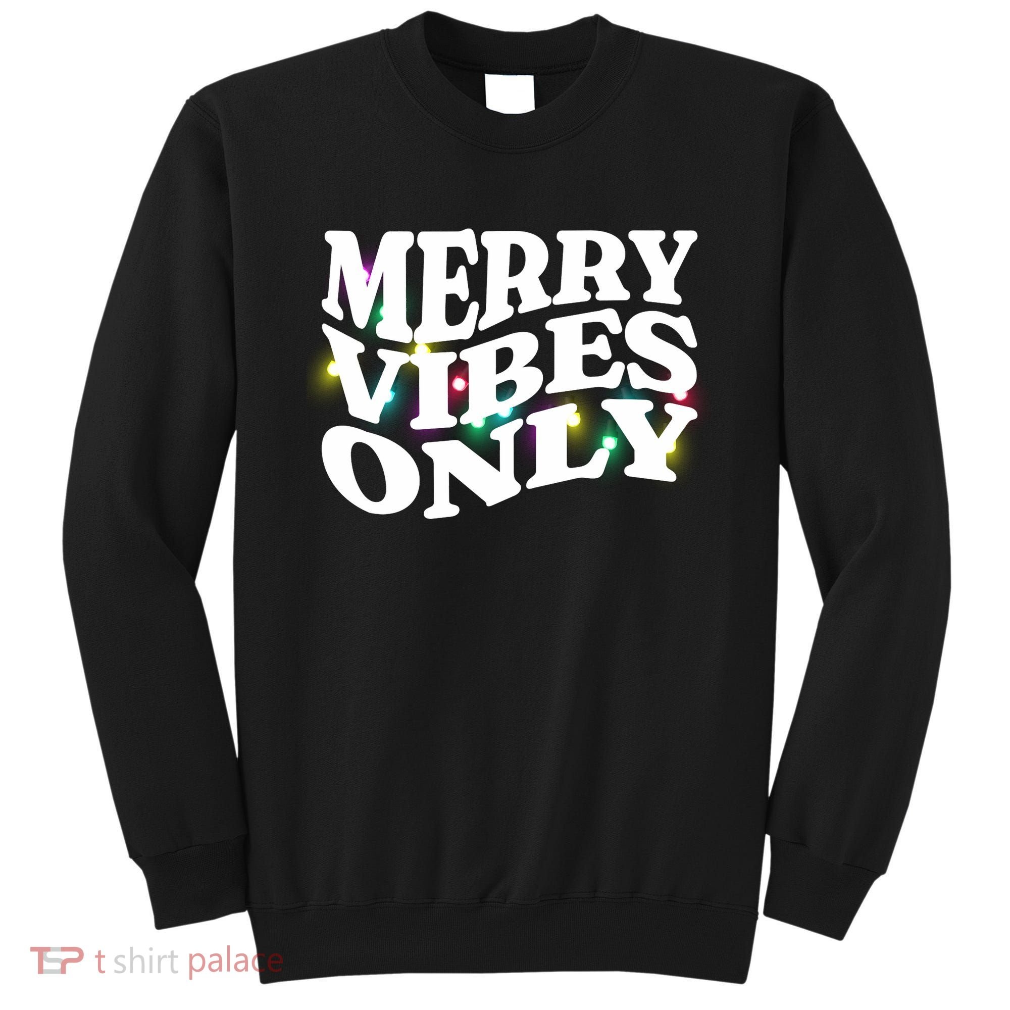 Matching Family Christmas Merry Vibes Only Lights Long Sleeve Sweatshirt